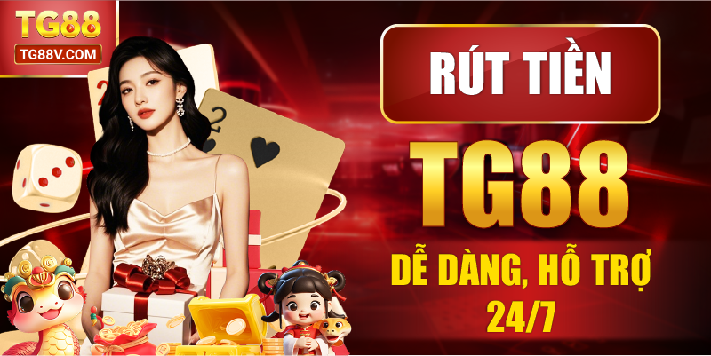 Rút tiền TG88 dễ dàng, hỗ trợ 24/7.