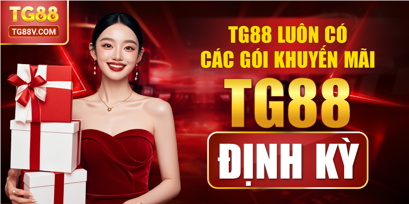 TG88 luôn có các gói khuyến mãi TG88 định kỳ.